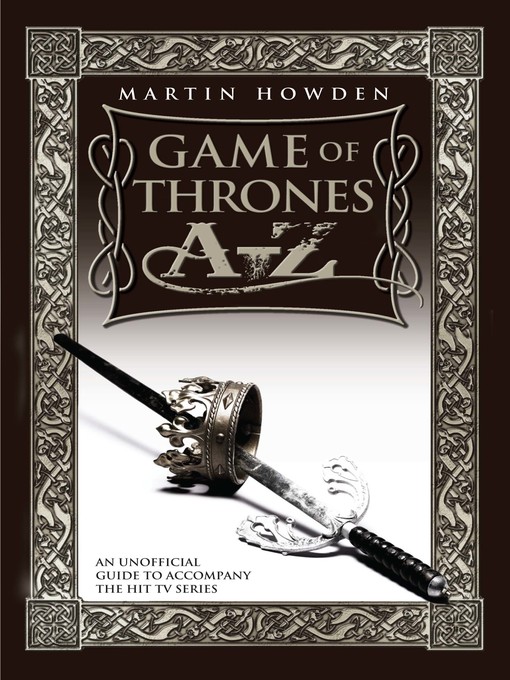 Title details for Games of Thrones A-Z by Martin Howden - Available